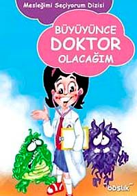 Büyüyünce Doktor Olacağım / Mesleğimi Seçiyorum Dizisi
