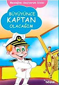Büyüyünce Kaptan Olacağım / Mesleğimi Seçiyorum Dizisi