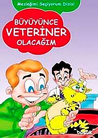 Büyüyünce Veteriner Olacağım / Mesleğimi Seçiyorum Dizisi