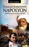 Türkler Karşısında Napolyon & Fransa'nın Mısır'ı İşgali
