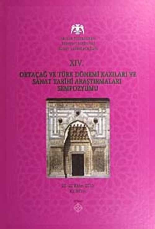 XIV. Ortaçağ ve Türk Dönemi Kazıları  ve Sanat Tarihi Araştırmaları Sempozyumu / 23-C-29