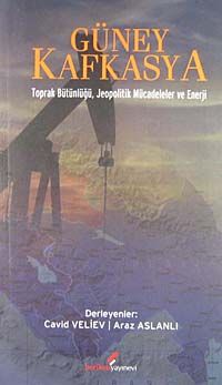 Güney Kafkasya & Toprak Bütünlüğü, Jeopolitik Mücadeleler ve Enerji