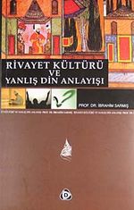 Rivayet Kültürü ve Yanlış Din Anlayışı