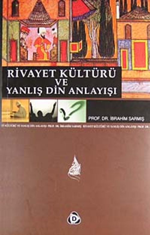 Rivayet Kültürü ve Yanlış Din Anlayışı