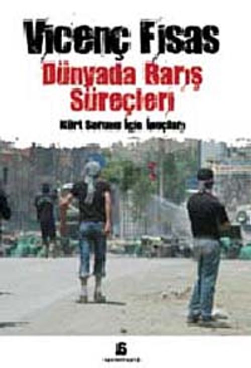 Dünyada Barış Süreçleri & Kürt Sorunu İçin İpuçları