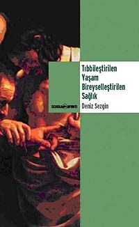 Tıbbileştirilen Yaşam Bireyselleştirilen Sağlık