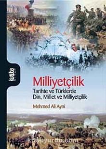 Milliyetçilik & Tarihte ve Türklerde Din Millet ve Milliyetçilik - Mehmed Ali Ayni