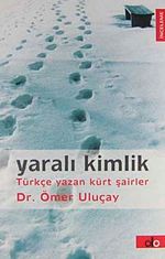 Yaralı Kimlik & Türkçe Yazan Kürt Şairler