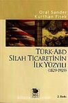 Türk-ABD Silah Ticaretinin İlk Yüzyılı 1829-1929