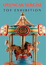 Oyuncak Sergisi - Toy Exhibition (Türkçe-İngilizce)