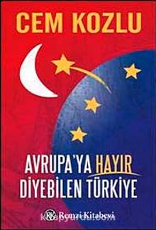 Avrupa'ya Hayır Diyebilen Türkiye - Dr. Cem Kozlu