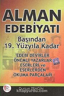 Alman Edebiyatı Başından 19. Yüzyıla Kadar & Edebi Devirler-Önemli Yazarlar-Eserleri ve Eserlerden Okuma Parçaları - Prof. Dr. Dursun Zengin