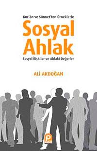 Sosyal Ahlak & Kur'an ve Sünnet'ten Örneklerle