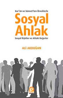 Sosyal Ahlak & Kur'an ve Sünnet'ten Örneklerle