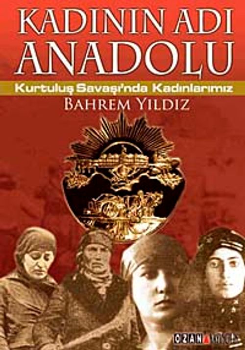 Kadının Adı Anadolu & Kurtuluş Savaşı'nda Kadınlarımız