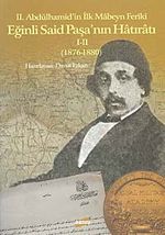 II.Abdülhamid'in İlk Mabeyn Feriki Eğinli Said Paşa'nın Hatıratı  I-II (1876-1880)