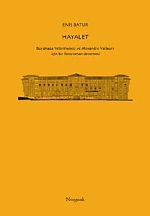 Hayalet & Büyükada Yetimhanesi ve Alexandre Vallaury İçin Bir Fotoroman Denemesi
