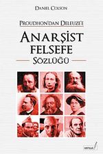 Anarşist Felsefe Sözlüğü & Proudhon'dan Deleuze'e