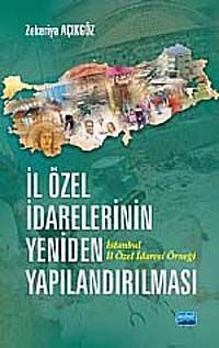 İl Özel İdarelerinin Yeniden Yapılandırılması İstanbul İl Özel İdaresi Örneği