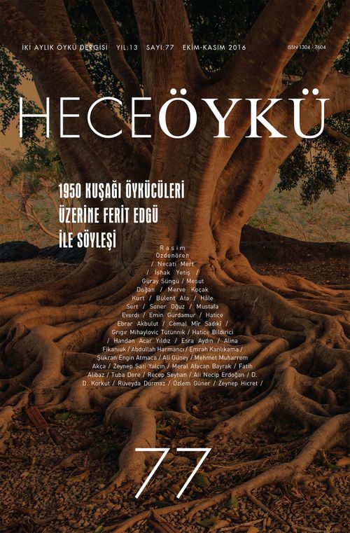 Yıl:13 Sayı:77 Ekim-Kasım 2016 Hece Öykü İki Aylık Öykü Dergisi