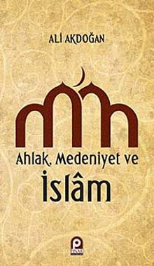 Ahlak - Medeniyet ve İslam