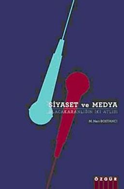 Siyaset ve Medya & Alacakaranlığın İki Atlısı