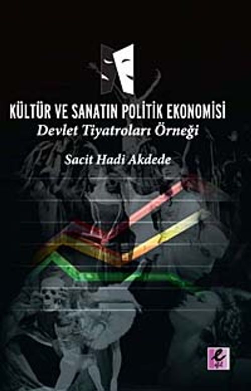 Kültür ve Sanatın Politik Ekonomisi & Devlet Tiyatroları Örneği