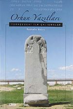 Orhun Yazıtları & Türkçedeki İlk Çalışmalar