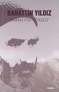 Bahattin Yıldız & Ümmetin Yüreği
