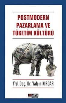 Postmodern Pazarlama ve Tüketim Kültürü