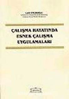 Çalışma Hayatında Esnek Çalışma Uygulamaları - Lütfü İnciroğlu