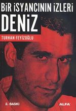 Deniz & Bir İsyancının İzleri