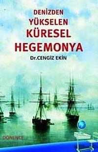 Denizden Yükselen Küresel Hegemonya