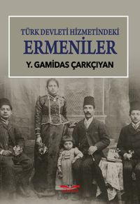 Türk Devleti Hizmetindeki Ermeniler