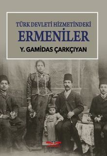 Türk Devleti Hizmetindeki Ermeniler