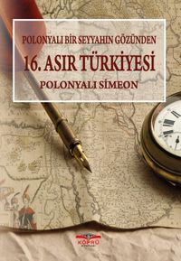 Polonyalı Bir Seyyahın Gözünden 16. Asır Türkiyesi