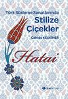 Hatai / Türk Süsleme Sanatlarında Stilize Çiçekler