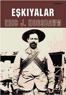 Eşkıyalar - Eric J. Hobsbawm