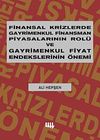 Finansal Krizlerde Gayrimenkul Finansman Piyasalarının Rol&uuml; ve Gayrimenkul Fiyat Endekslerinin &Ouml;nemi