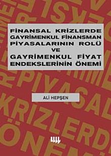 Finansal Krizlerde Gayrimenkul Finansman Piyasalarının Rolü ve Gayrimenkul Fiyat Endekslerinin Önemi