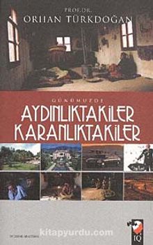 Günümüzde Aydınlıktakiler Karanlıktakiler - Prof. Dr. Orhan Türkdoğan
