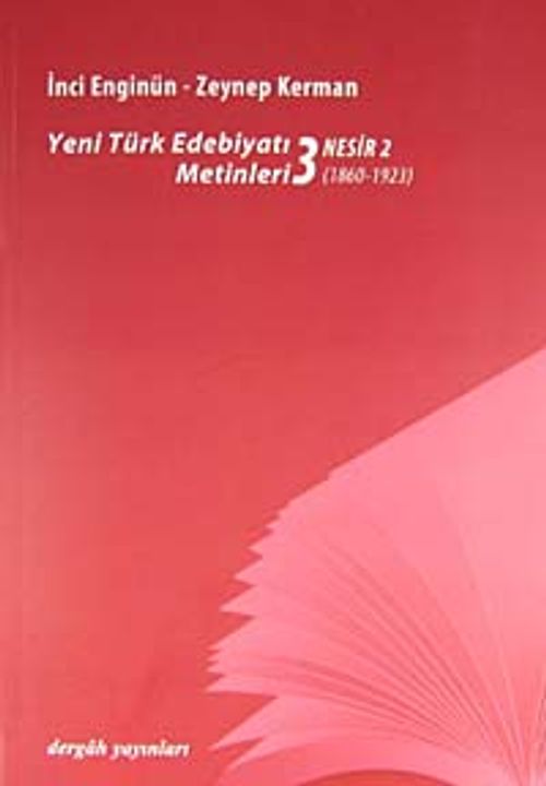 Yeni türk Edebiyatı Metinleri 3 / Nesir 2 (1860-1923)