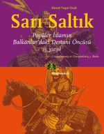 Sarı Saltık & Popüler İslamın Balkanlar'daki Destani Öncüsü