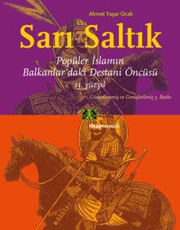 Sarı Saltık & Popüler İslamın Balkanlar’daki Destani Öncüsü