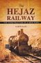 The Hejaz Railway & The Construction Of A New Hope