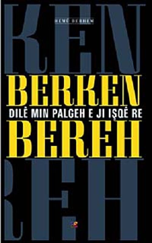 Dile Min Palgeh e Ji İşqe re / Berken Bereh Hemu Berhem