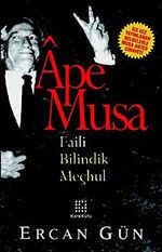Ape Musa & Faili Bilindik Meçhul