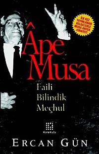 Ape Musa & Faili Bilindik Meçhul