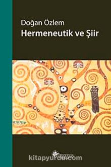 Hermeneutik ve Şiir - Doğan Özlem