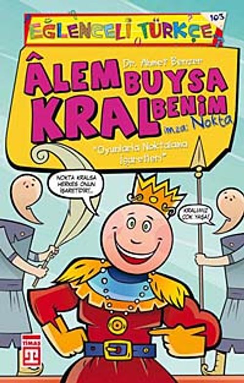 Alem Buysa Kral Benim (İmza: Nokta)
